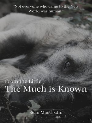 cover image of From the Little the Much is Known